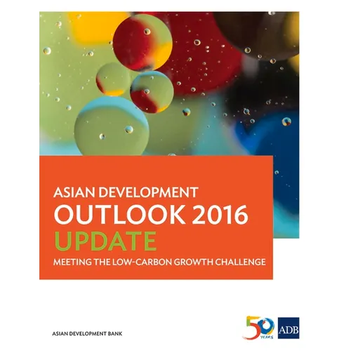 Asian Development Outlook 2016 Update: Meeting the Low-Carbon Growth Challenge