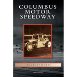 Columbus Motor Speedway - Hardcover
