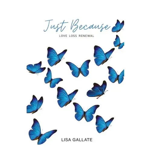 Just Because: Love Loss Renewal