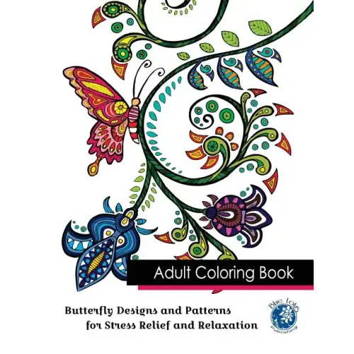 Adult Coloring Book: Butterfly Designs and Patterns for Stress Relief and Relaxation