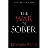 The War of Sober: Fight for Your Life - Paperback