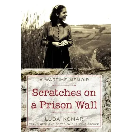 Scratches on a Prison Wall: A Wartime Memoir