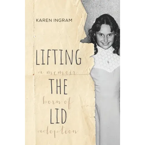 Lifting the Lid: A memoir born of adoption