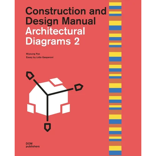 Architectural Diagrams 2: Construction and Design Manual