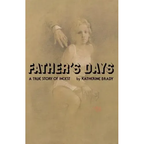 Father's Days: A True Story of Incest