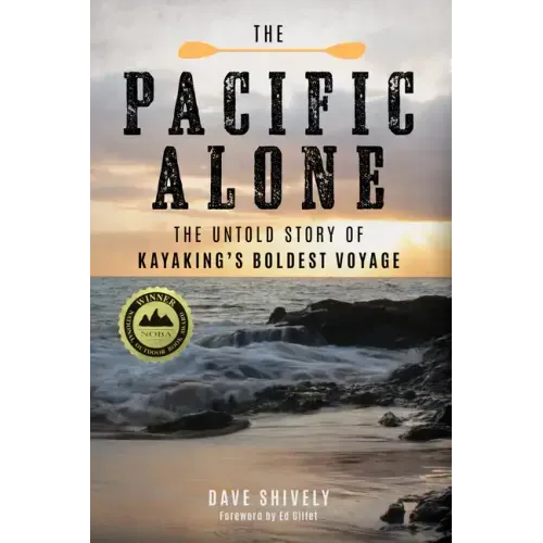 The Pacific Alone: The Untold Story of Kayaking's Boldest Voyage