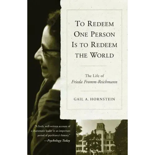 To Redeem One Person is to Redeem the World: The Life of Freida Fromm-Reichmann