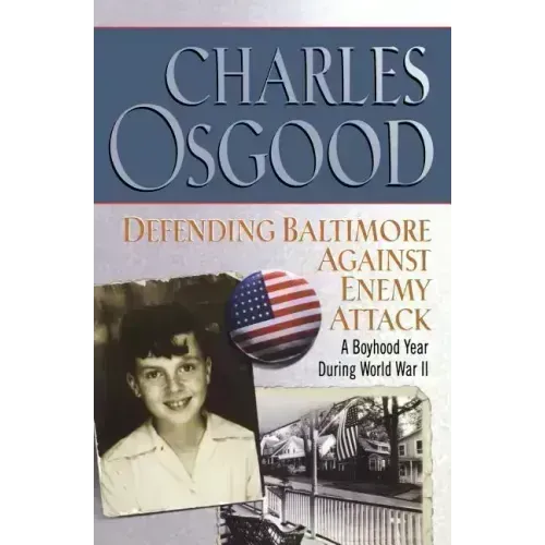 Defending Baltimore Against Enemy Attack: A Boyhood Year During World War II