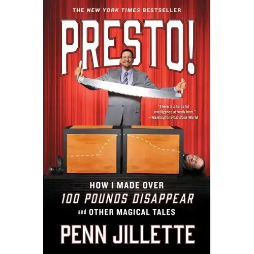 Presto!: How I Made Over 100 Pounds Disappear and Other Magical Tales