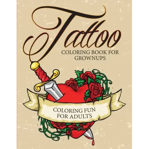 Tattoo Coloring Book For Grownups - Coloring Fun for Adults