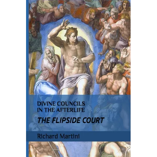 Divine Councils in the Afterlife; The Flipside Court
