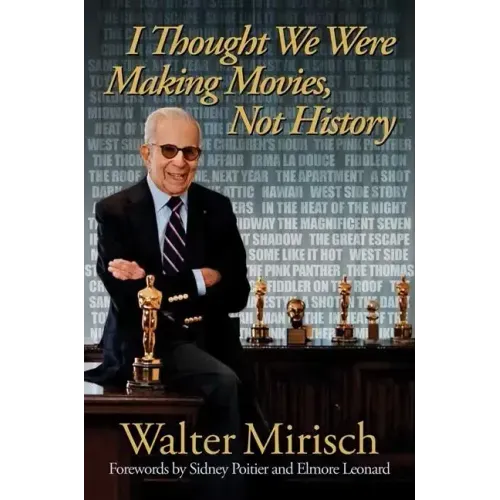 I Thought We Were Making Movies, Not History