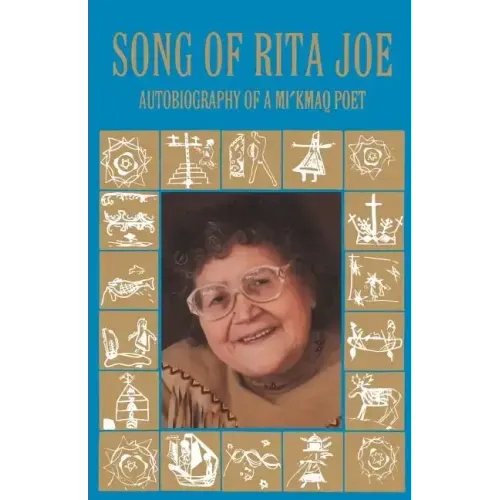 Song of Rita Joe: Autobiography of a Mi'kmaq Poet