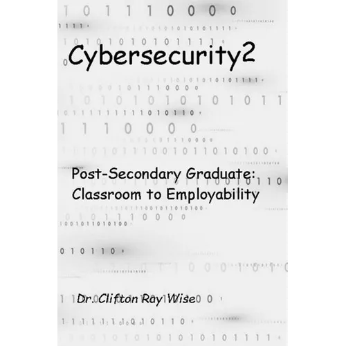 Cybersecurity2: Post-Secondary Graduate: Classroom to Employability