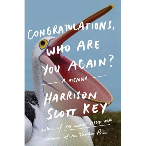 Congratulations, Who Are You Again?: A Memoir