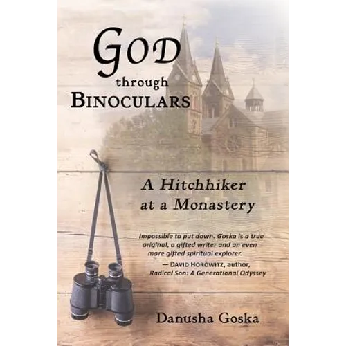 God through Binoculars: A Hitchhiker at a Monastery