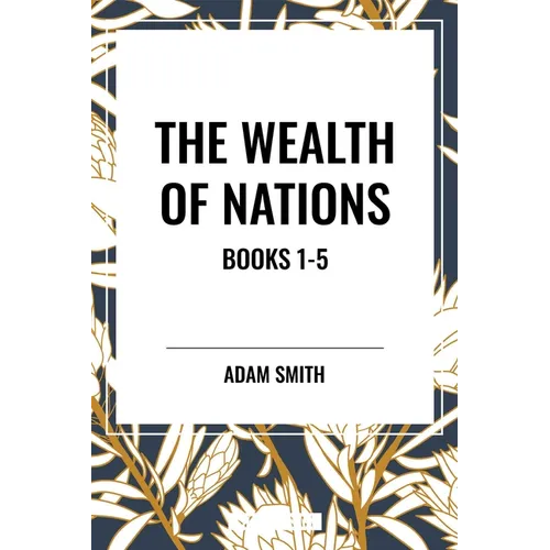 Wealth of Nations: Books 1-5