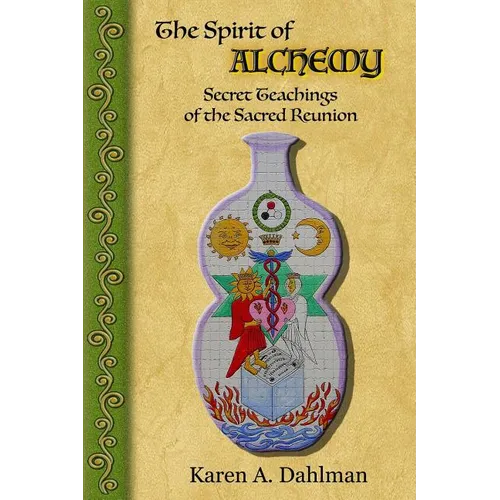 The Spirit of Alchemy: Secret Teachings of the Sacred Reunion
