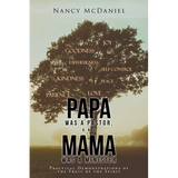 Papa Was a Pastor, and Mama Was a Minister: Practical Demonstrations of the Fruit of the Spirit