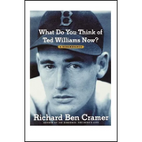What Do You Think of Ted Williams Now?: A Remembrance - Paperback