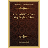 A Herald Of The Great King Stephen Eckert - Paperback