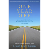 One Year Off: Leaving It All Behind for a Round-The-World Journey with Our Children