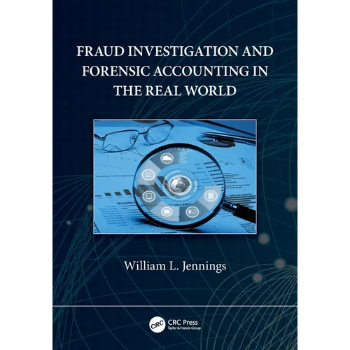 Fraud Investigation and Forensic Accounting in the Real World
