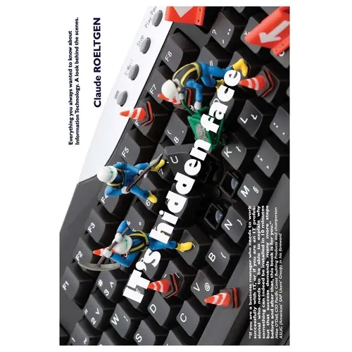 IT's hidden face: Everything you always wanted to know about Information Technology. A look behind the scenes