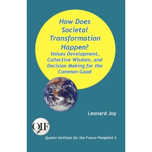 How Does Societal Transformation Happen? Values Development, Collective Wisdom, and Decision Making for the Common Good