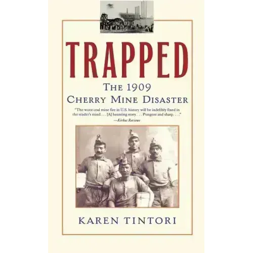 Trapped: The 1909 Cherry Mine Disaster