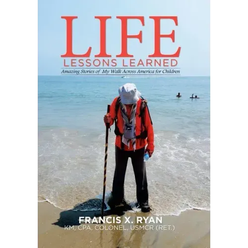 Life Lessons Learned: Amazing Stories of My Walk Across America for Children