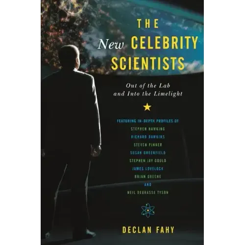 The New Celebrity Scientists: Out of the Lab and into the Limelight