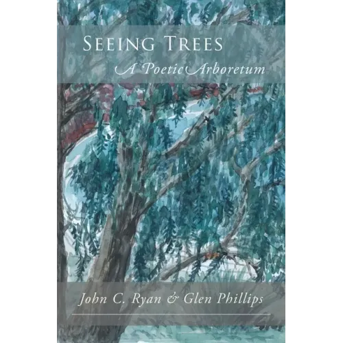 Seeing Trees: A Poetic Arboretum