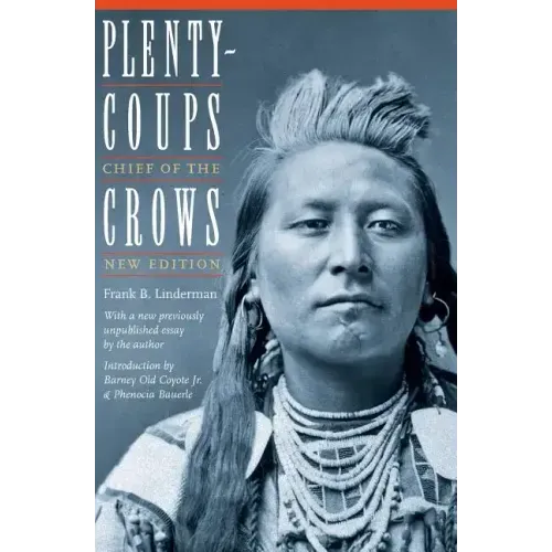 Plenty-Coups: Chief of the Crows (Second Edition)
