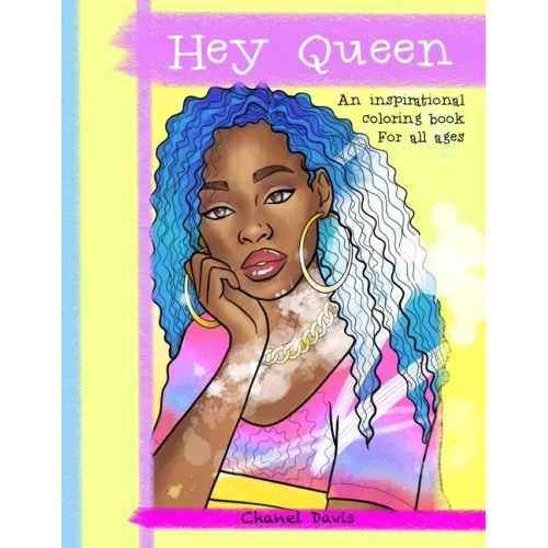 Hey Queen: An inspirational coloring book for of all ages