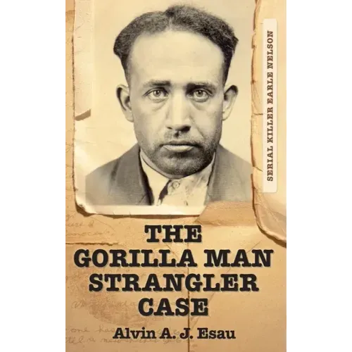 The Gorilla Man Strangler Case: Serial Killer Earle Nelson