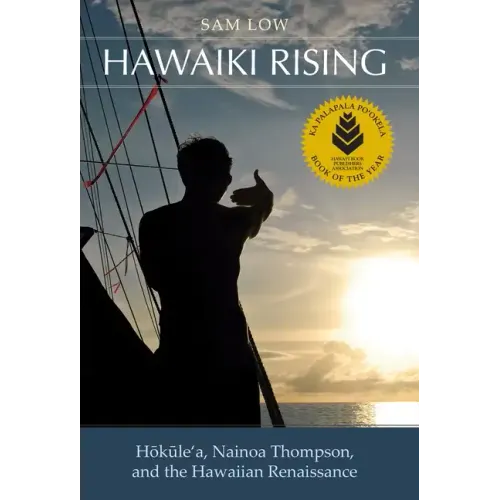 Hawaiki Rising: Haokaulea, Nainoa Thompson, and the Hawaiian Renaissance