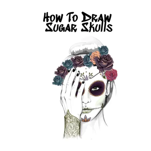 How To Draw Sugar Skulls: Skulls Book For Drawing Dia De Los Muertos Tatoo Sketchbook - Day Of The Dead Sketching Notebook & Drawing Sketch Boar