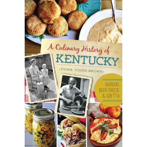 A Culinary History of Kentucky: Burgoo, Beer Cheese and Goetta