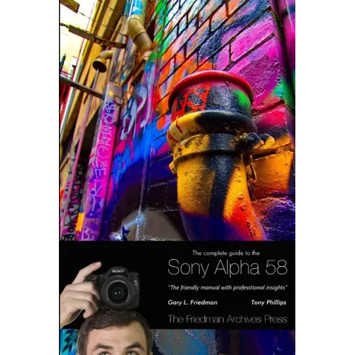 The Complete Guide to Sony's Alpha 58 SLT (B&W Edition)