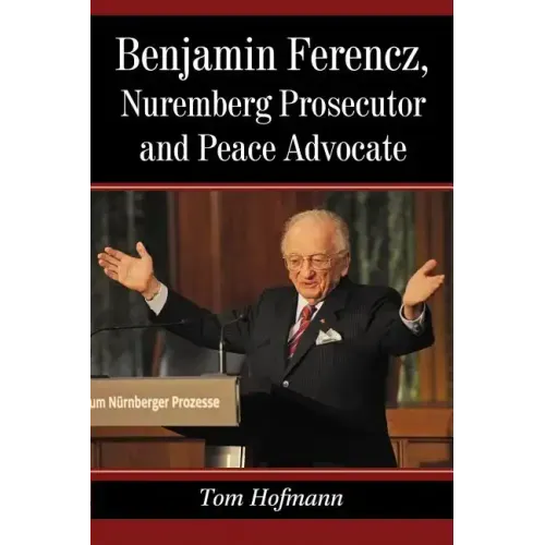 Benjamin Ferencz, Nuremberg Prosecutor and Peace Advocate