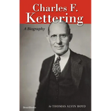 Charles F. Kettering: A Biography