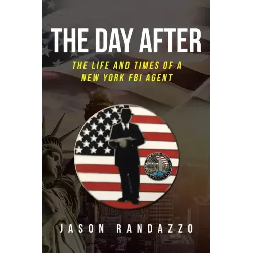 The Day After: The Life and Times of a New York FBI Agent