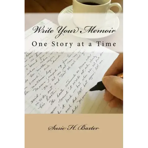Write Your Memoir: One Story at a Time
