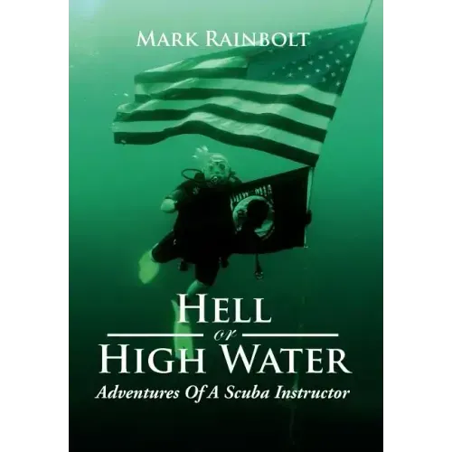 Hell or High Water: Adventures of a Scuba Instructor