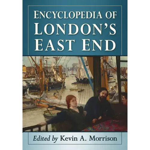Encyclopedia of London's East End