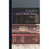 Church Doctrine, Bible Truth