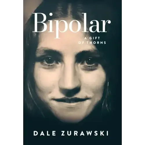 Bipolar, A Gift of Thorns