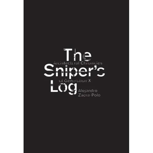The Sniper's Log: Architectural Chronicles of Generation X