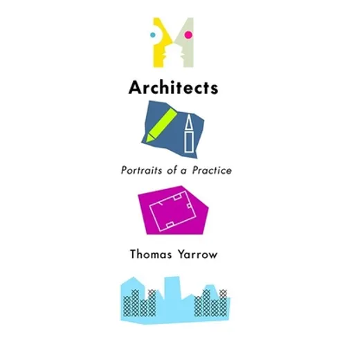 Architects: Portraits of a Practice